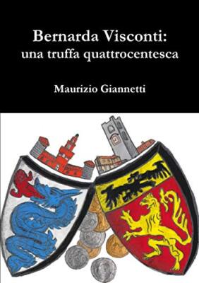Bernarda Visconti: una truffa quattrocentesca                                  