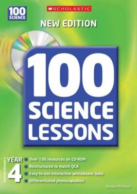 100 Science Lessons for Year 4 By Kendra McMahon