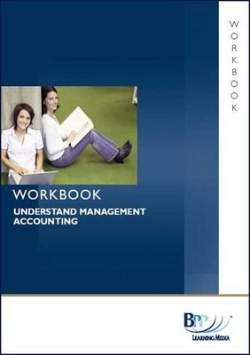 Understand Management Accounting: Workbook,BPP Learning Media