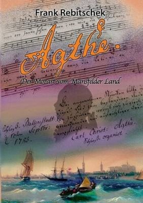 Agthe: Der Mozart vom Mansfelder Land [German] by Rebitschek, Frank [Paperback]