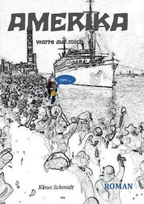 America: warte auf mich ... [German] by Klaus Schmidt