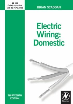 Electric Wiring for Domestic Installers (Electric Wiring: Domest