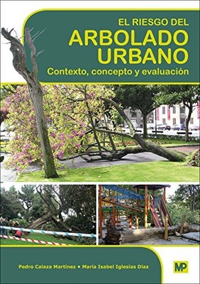 EL RIESGO DEL ARBOLADO URBANO : CONTEXTO, CONCEPTO Y By Calaza Pedro Martinez