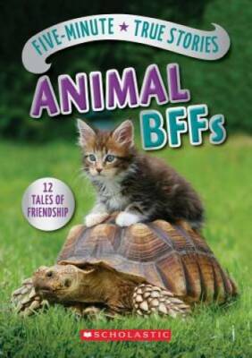 Five-Minute True Stories: Animal BFFs - Hardcover By Andrus, Aubre - GOOD