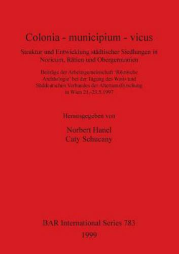 British Archaeological Reports International Ser.: Colonia - Municipium ...