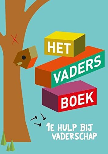 Het Vadersboek: Eerste Hulp Bij Vaderschap, Gerard Janssen Et Sauerkids