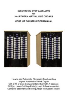 Electronic Labelling for Hauptwerk Organs: Construction Manual by Spencer, Ke...
