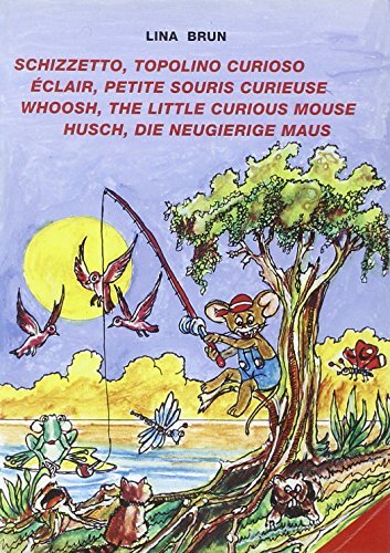 Schizzetto, Topolino Curioso-Eclair, Petite Souris Curieuse-Whoosh, The Little C