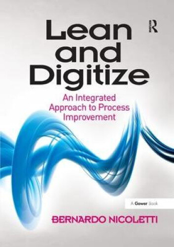 Lean And Digitize: An Integrated Approach To Process Improvement Neuf