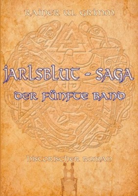 Jarlsblut - Saga: Der fünfte Band [German] by Grimm, Rainer W.