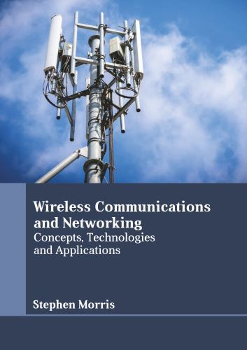 Wireless Communications and Networking: Concepts, Technologies and ...