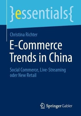Christina Richter E-Commerce Trends in China (Paperback) essentials (UK IMPORT)