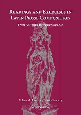 Readings and Exercises in Latin Prose Composition : From Antiquity to the Ren...