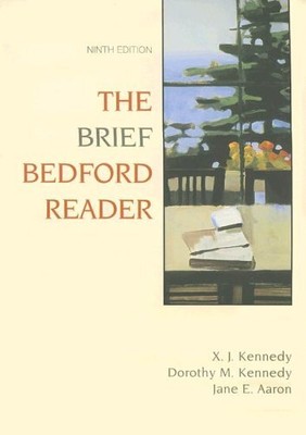 The Brief Bedford Reader by Kennedy, X. J., Kennedy, Dorothy M., Aaron, Jane E.