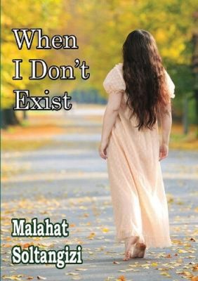 When I Don't Exist by Soltangizi, Malahat [Paperback, 150 pages]