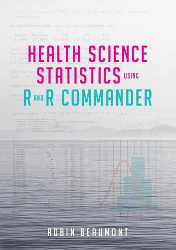 Health Science Statistics Using R and R Commander by Robin Beaumont ...