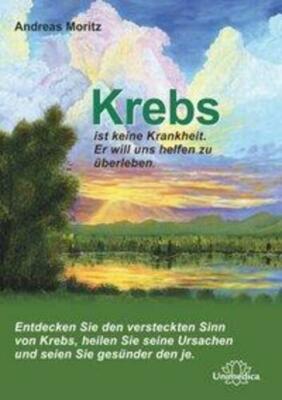 Krebs ist keine Krankheit - er will uns helfen zu überleben | Andreas Moritz