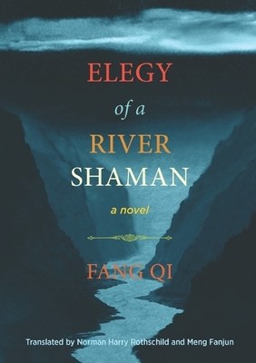 Elegy of a River Shaman - 9781937385385