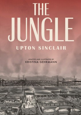 The Jungle: [A Graphic Novel] by Gehrmann, Kristina