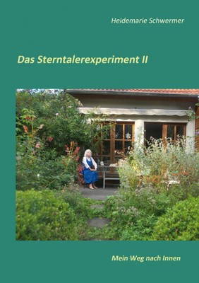 Das Sterntalerexperiment II: Mein Weg nach Innen by Schwermer, Heidemarie