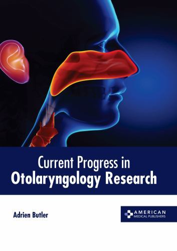 Current Progress in Otolaryngology Research by Adrien Butler (2022 ...