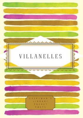 Villanelles: Edited by Annie Finch and Marie-Elizabeth Mali ; Preface by Annie