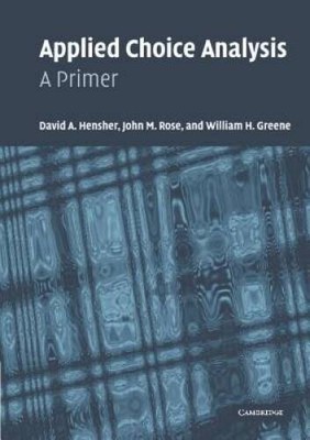 Applied Choice Analysis: A Primer - Paperback By Hensher, David A. - VERY GOOD