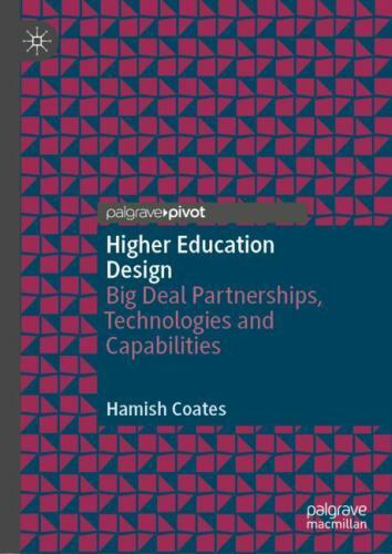 Higher Education Design : Big Deal Partnerships, Technologies and ...
