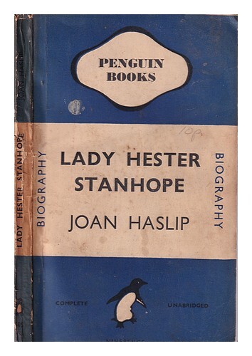 Haslip, Joan (1912-1994) Lady Hester Stanhope : Une Biographie 1945 BrochÃ©