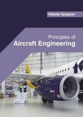 Principles of Aircraft Engineering by Natalie Spagner