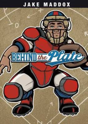 Behind the Plate (Jake Maddox Sports Stories) - Paperback - VERY GOOD