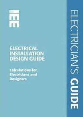 Electrical Installation Design Guide: Calculations ... by Paul Cook Spiral bound