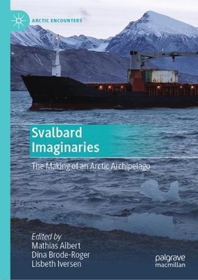 Mathias Albert Svalbard Imaginaries (Hardback) Arctic Encounters (UK IMPORT)