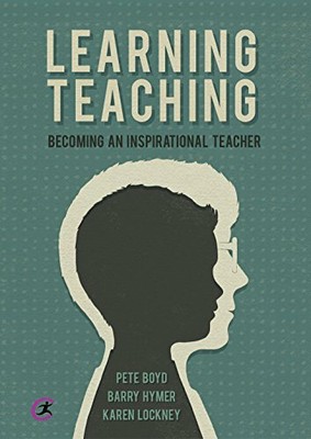 Learning Teaching: Becoming an Inspirational Teacher by Karen Lockney Book The