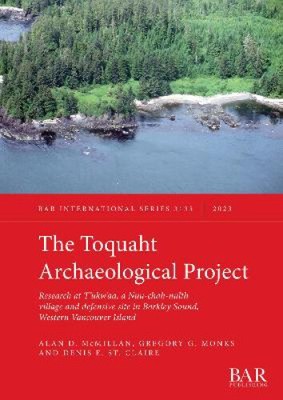 The Toquaht Archaeological Project: Research at T'ukw'aa, a Nuu-chah-nulth