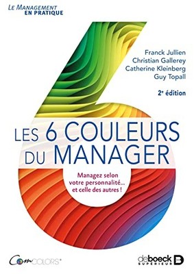 Les 6 couleurs du manager: Managez selo..., Topall, Guy