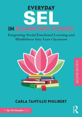 Everyday Sel in Elementary School: Integrating Social Emotional Learning and