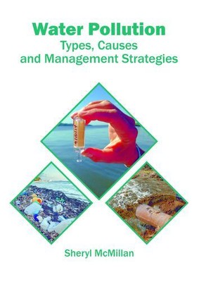 Water Pollution: Types, Causes and Management Strategies [Hardcover]
