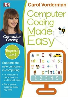 Computer Coding Made Easy, Ages 7-11 (Key Stage 2):... - Vorderman, Carol