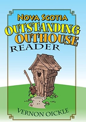 Nova Scotia Outstanding Outhouse Reader, Oickle, Vernon