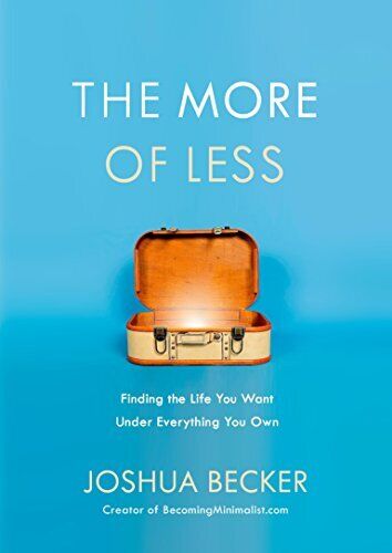 The More Of Less: Finding The Life Yo..., Joshua Becker