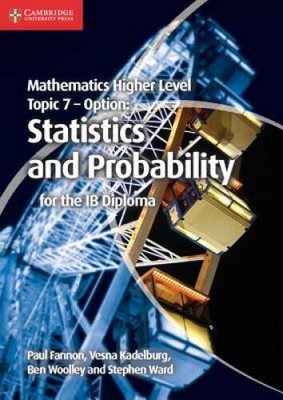 Mathematics Higher Level for the IB Diploma Option Topic 7 Statistics and - GOOD