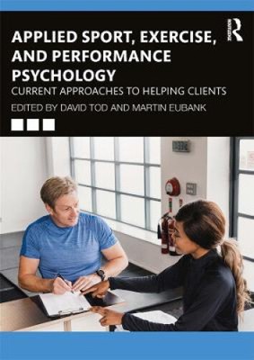 Applied Sport, Exercise, and Performance Psychology: Current Approaches to