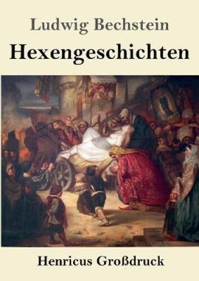 Hexengeschichten (Großdruck) [German] by Bechstein, Ludwig