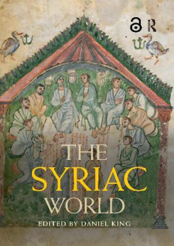 The Syriac World (Routledge Worlds) By Daniel King Neuf