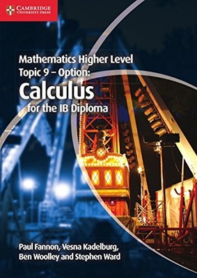 Mathematics Higher Level for the IB Diploma Option Topic 9 Calcu