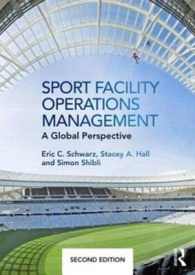 Sport Facility Operations Management: A Global Perspective - VERY GOOD