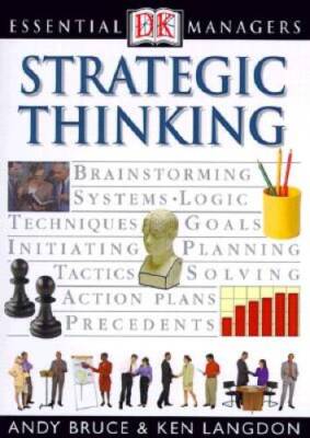 Essential Managers: Strategic Thinking - Paperback By Bruce, Andy - VERY GOOD