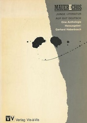 Mauerechos : junge Literatur auf gut Deutsch ; eine Anthologie aus Berlin. Haber