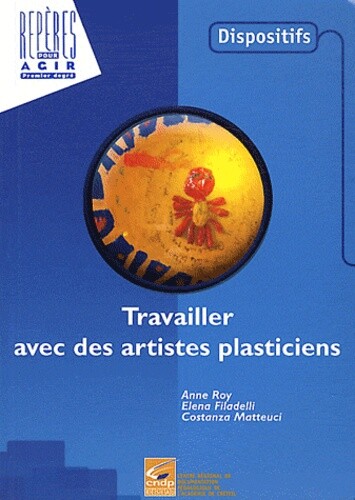 Travailler Avec Des Artistes Plasticiens, Anne Roy, Elena Filadelli Et Costanza 